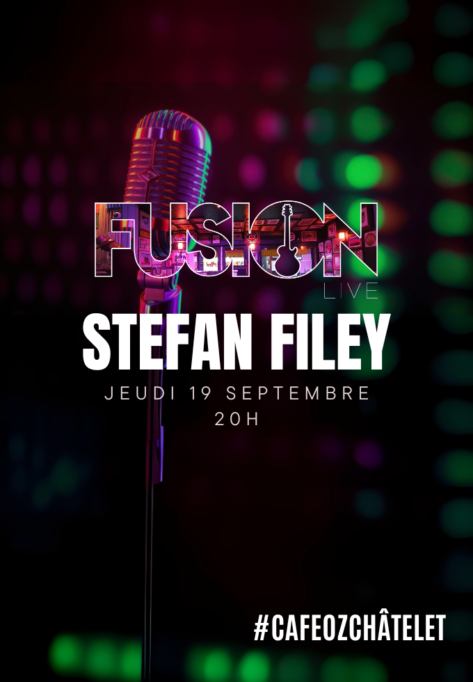 Fusion Live w/ Stefan Filey @ Café Oz Châtelet Du 19 au 20 sept 2024