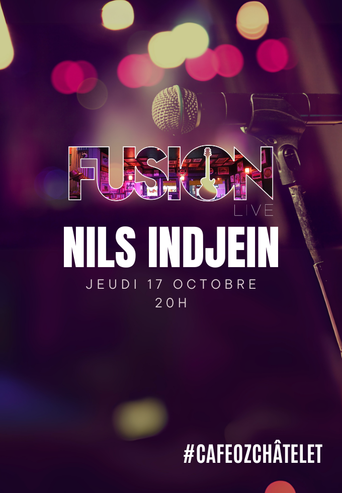 Fusion Live w/ Nils Indjein @ Café Oz Châtelet Le 17 oct 2024