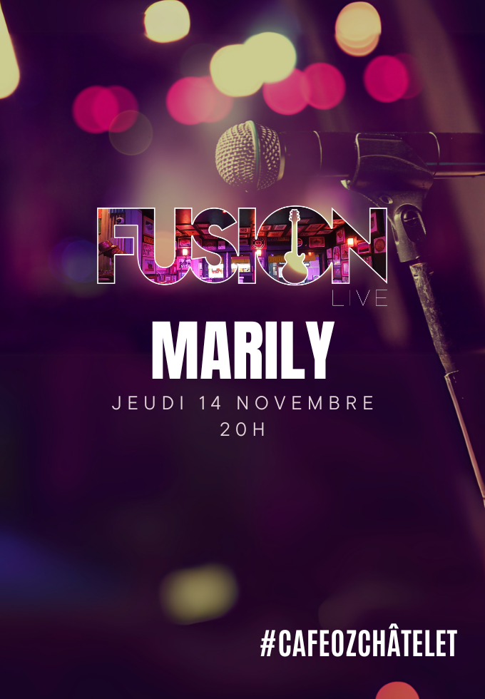 Fusion Live w/ Marily @ Café Oz Châtelet Le 14 nov 2024