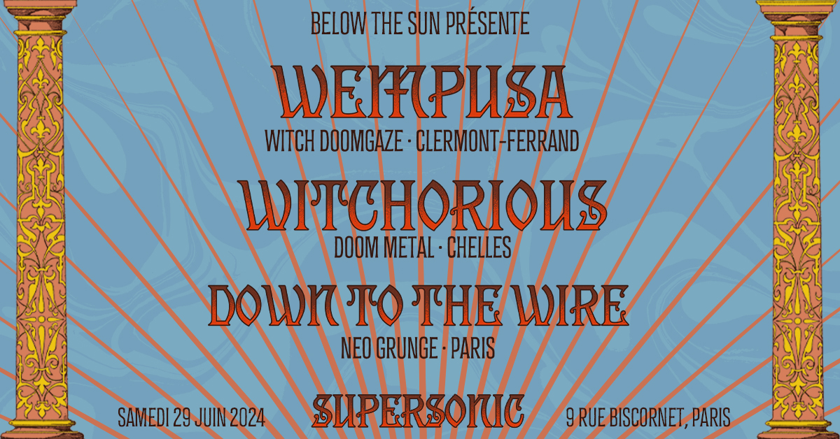Wempusa • Witchorious • Down To The Wire / Supersonic... Le 29 juin 2024