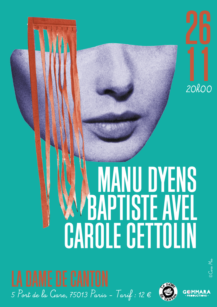 MANU DYENS X BAPTISTE AVEL X CAROLE CETTOLIN Le 26 nov 2024