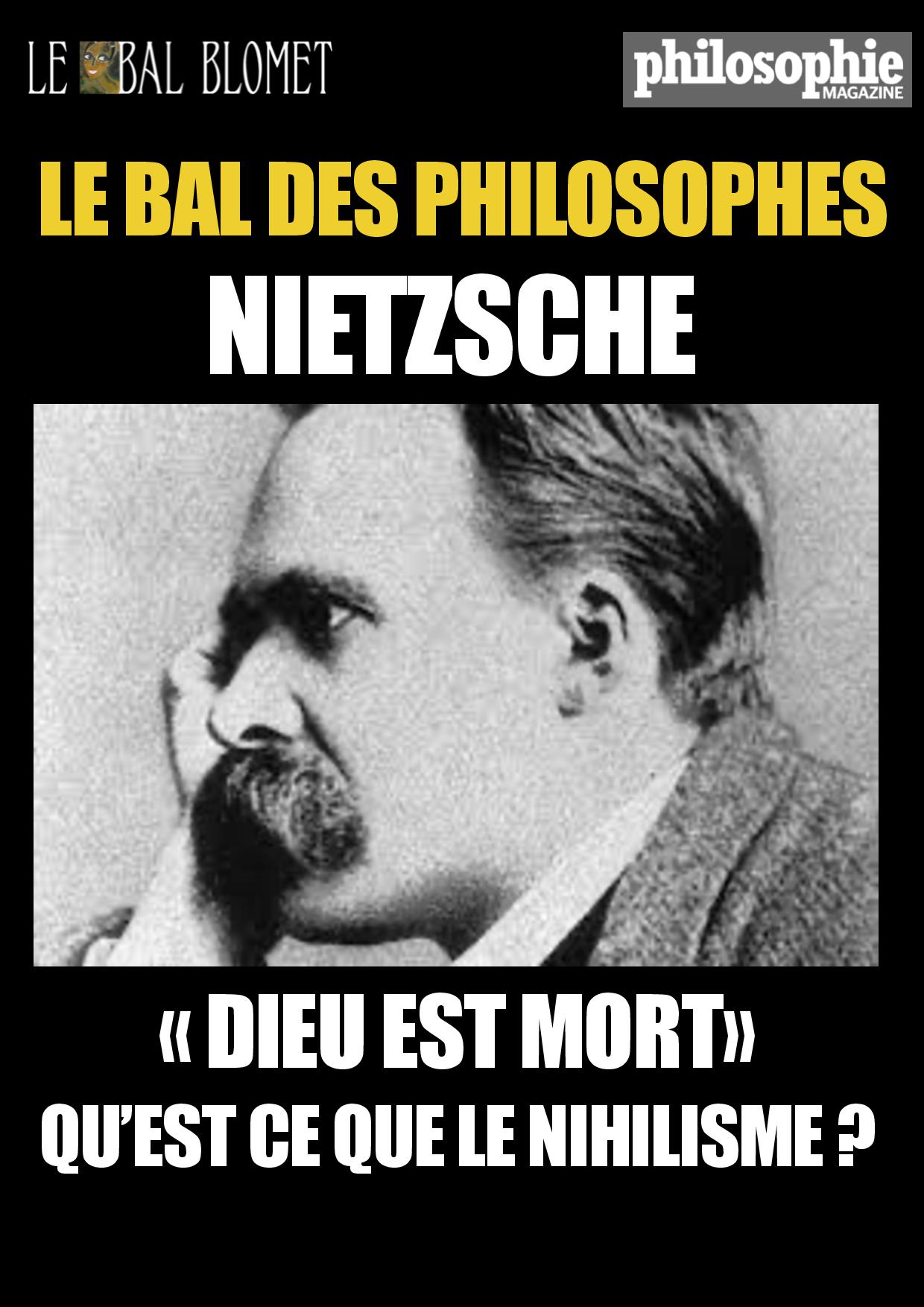 LE BAL DES PHILOSOPHES - NIETZSCHE - « DIEU EST MORT ET... Le 12 nov 2024