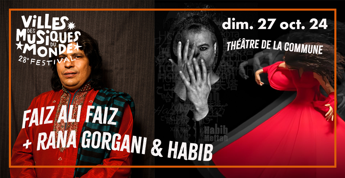 Faiz Ali Faiz + Rana Gorgani & Habib Meftah - Théâtre... Le 27 oct 2024