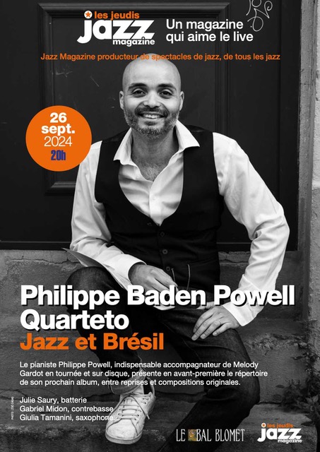 PHILIPPE BADEN POWELL QUARTETO - LES CONCERTS JAZZ MAGAZINE Le 26 sept 2024