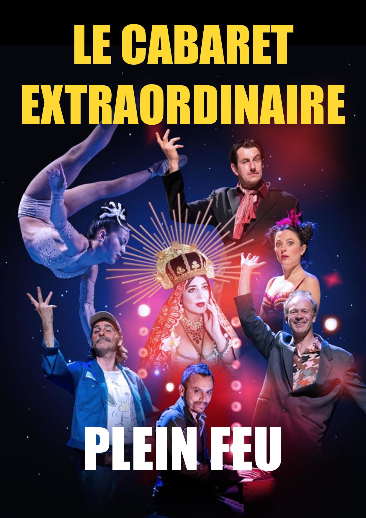 PLEIN FEU - LE CABARET EXTRAORDINAIRE