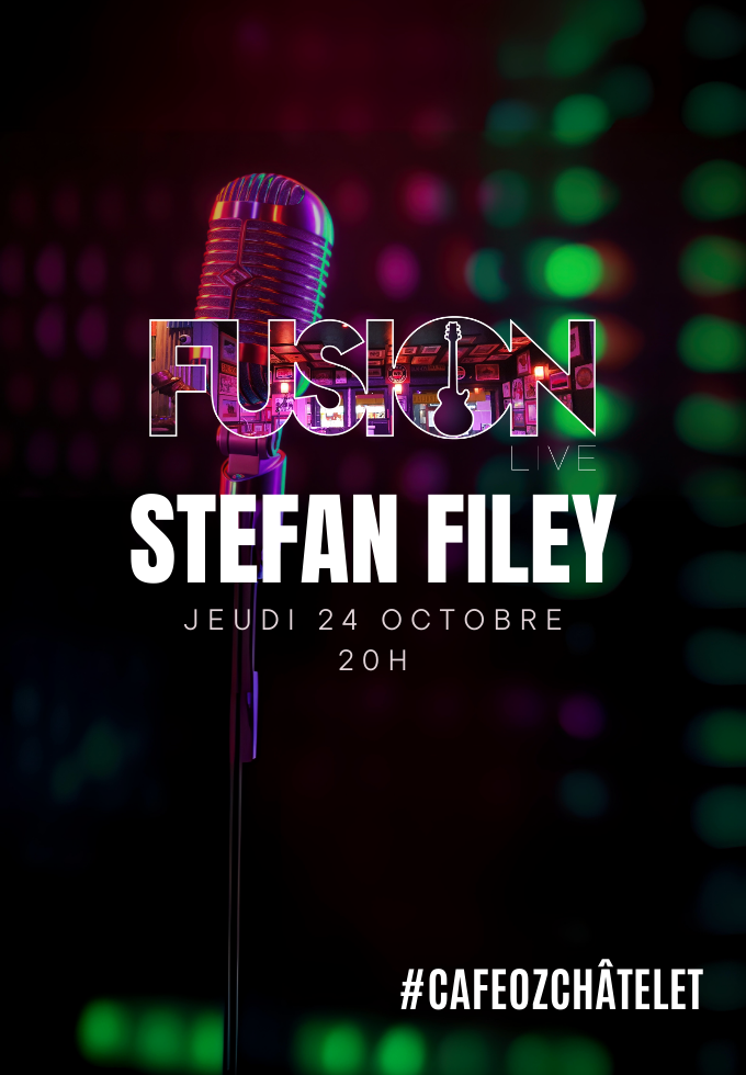 Fusion Live w/ Stefan Filey @ Café Oz Châtelet Le 24 oct 2024