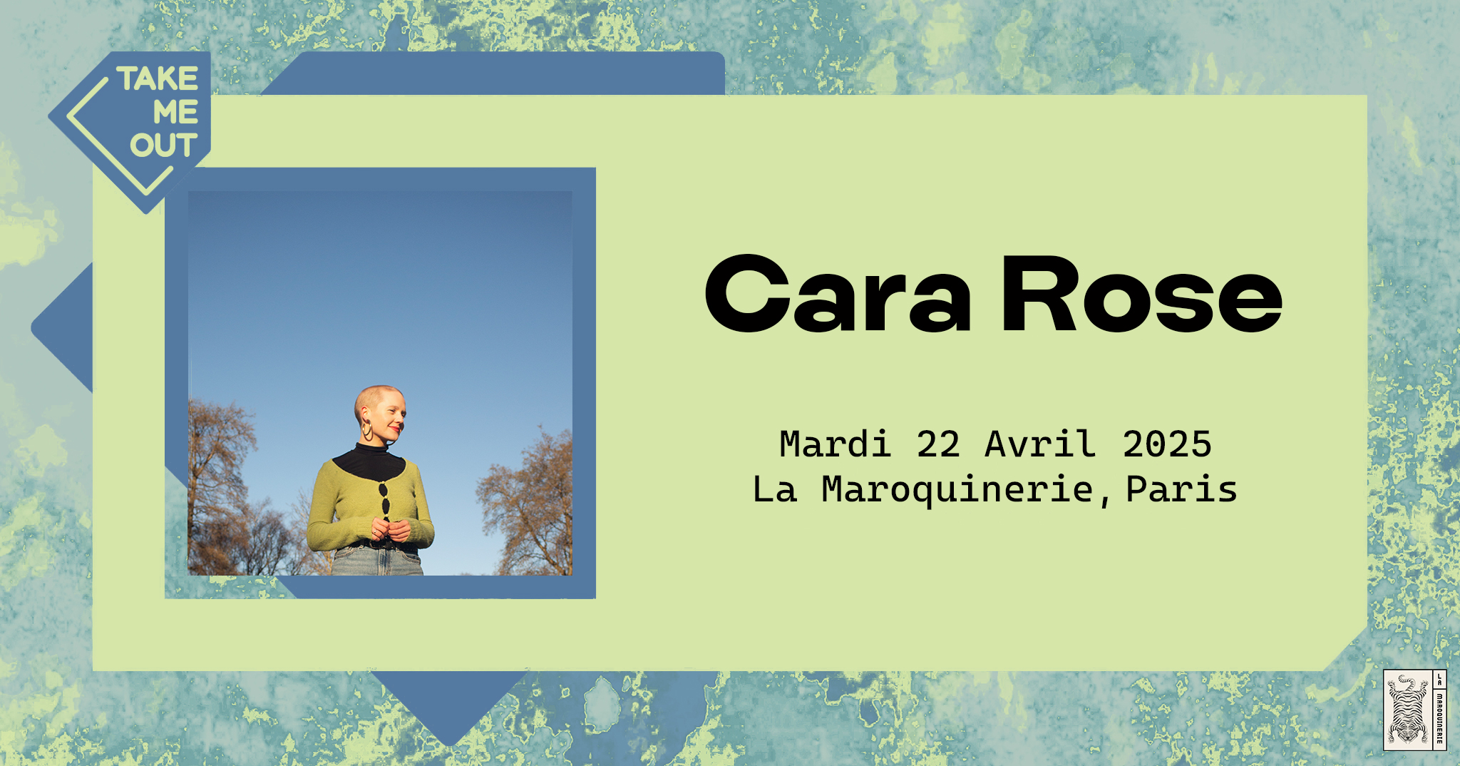 Take Me Out : Cara Rose en concert ! Le 22 avr 2025