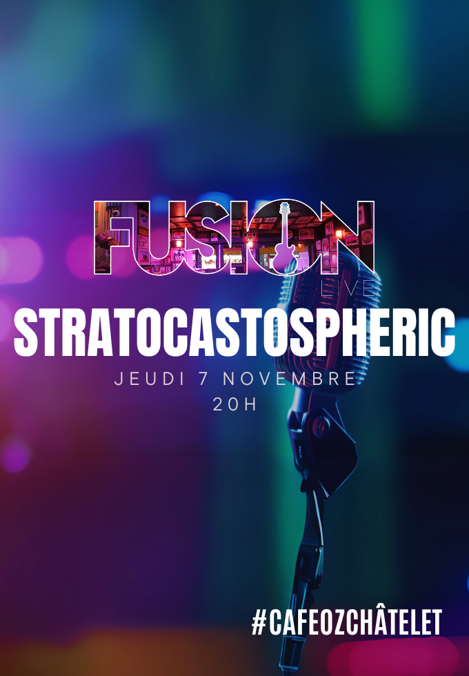 Fusion Live w/ Stratocastospheric @ Café Oz Châtelet Le 7 nov 2024