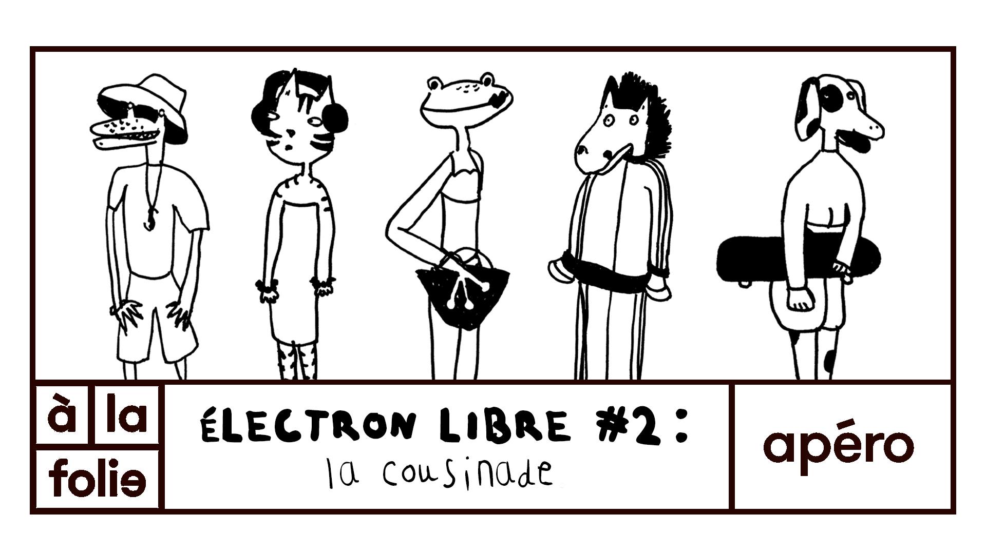 Electron Libre 2 La Cousinade Que Faire A Paris