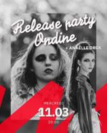 RELEASE PARTY ONDINE + Anaëlle Drek