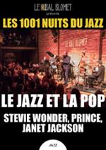 LES 1001 NUITS DU JAZZ – LE JAZZ ET LA POP