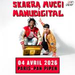 Skarra Mucci & Manudigital débarquent à Paris, au Pan Piper, le 4 avril 2026 !