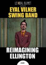 EYAL VILNER SWING BAND – REIMAGINING ELLINGTON