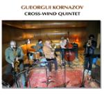 GUEORGUI KORNAZOV CROSS WIND QUINTET