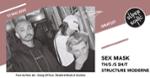 Sex Mask • Th/s /s Sh/t • Structure Moderne