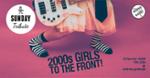 Sunday Tribute - 2000's Girl's To The Front