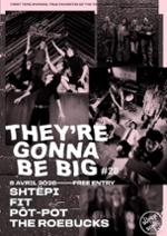 They're Gonna Be Big #28 : Shtëpi + FIT + Pôt-Pot + The Roebucks