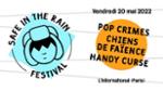 SAFE IN THE RAIN FESTIVAL : Pop Crimes + Chiens de Faïence + Handy Curse
