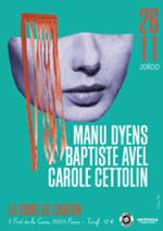 MANU DYENS X BAPTISTE AVEL X CAROLE CETTOLIN