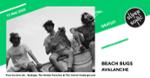 The Bug Club /ANNULÉ/ • Beach Bugs • Avalanche