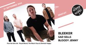 Bleeker • Sad Sells • Bloody Jenny / Supersonic (Free entry)