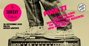 Sunday Tribute - Punk 77 (Sex Pistols, Clash, Undertones, Ramones, The Damned, The Buzzcoks...)