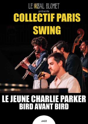 COLLECTIF PARIS SWING – LE JEUNE CHARLIE PARKER