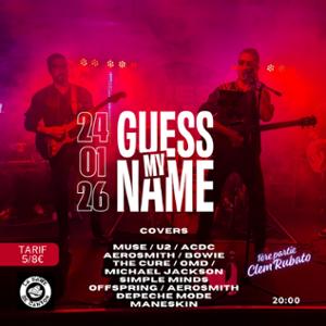 GUESS MY NAME (groupe de covers) x 1ère partie Clem Rubato
