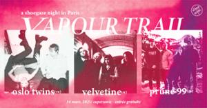 VAPOUR TRAIL : Oslo Twins + Velvetine + Prune 99