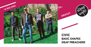 Civic • Basic Shapes • Deaf Preachers / Supersonic (Free entry)