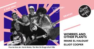 Worries and Other Plants • Imane El Halouat • Elliot Cooper / Supersonic (Free entry)