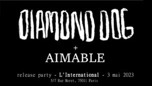 Release Party // DIAMOND DOG + AIMABLE
