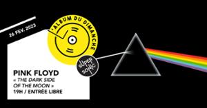 Album du dimanche • Pink Floyd - The Dark Side of the Moon / Supersonic