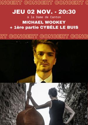 MICHAEL WOOKEY + 1ère partie CYBÈLE LE BUIS