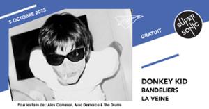 Donkey Kid • Bandeliers • La Veine / Supersonic (Free entry)