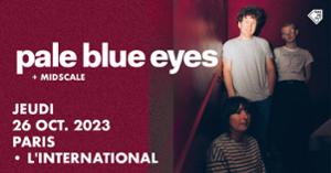 Pale Blue Eyes + Midscale en concert à L'International !