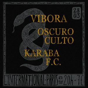 Vibora + Oscuro Culto + Karaba F.C.