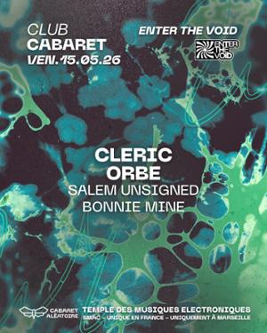 Club Cabaret : Enter The Void W/ Cleric & Orbe