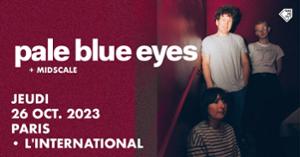 Pale Blue Eyes + Midscale