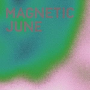 Magnetic June
