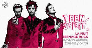 Teen Spirit / Nuit Teenage Rock du Supersonic (Free entry)