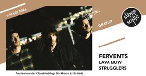 Fervents • Lava Bow • Strugglers