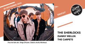 The Sherlocks • Danny Mellin • The Carpets / Supersonic (Free entry)