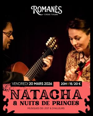 NATACHA & NUITS DE PRINCES au Cirque Romanes