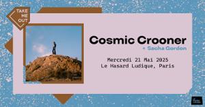 Take Me Out : Comsic Crooner + Sacha Gordon en concert !