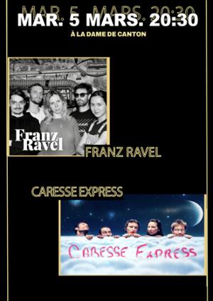 FRANZ RAVEL + CARESSE EXPRESS