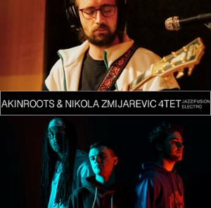 AKINROOTS x NIKOLA ZMIJAREVIC 4TET