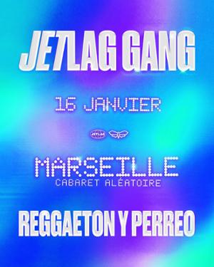 Jetlag Gang Marseille - Reggaeton Y Perreo