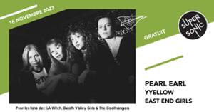 Pearl Earl • Yyellow • East End Girls / Supersonic (Free entry)