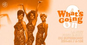 What's Goin On? Nuit Soul & Funk du Supersonic